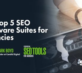 The Top 5 SEO Software Suites for Agencies