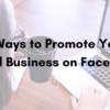 5 Ways to Promote Your Local Business on Facebook