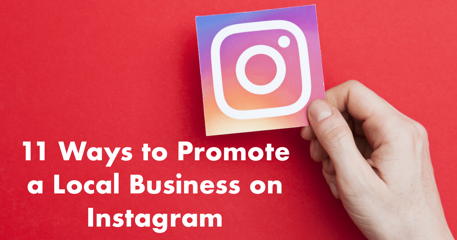 11 Ways to Promote a Local Business on Instagram