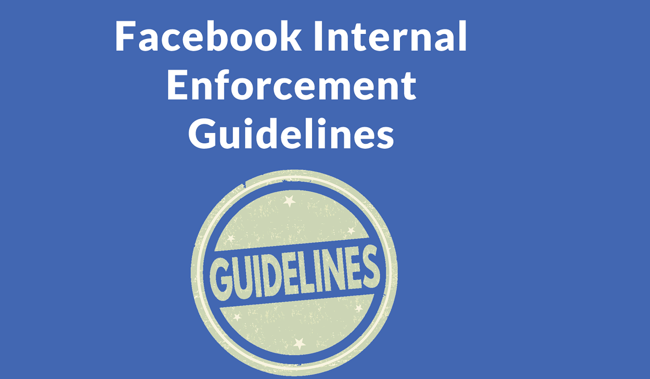 Facebook Publishes Internal Enforcement Guidelines & Announces Appeals ...