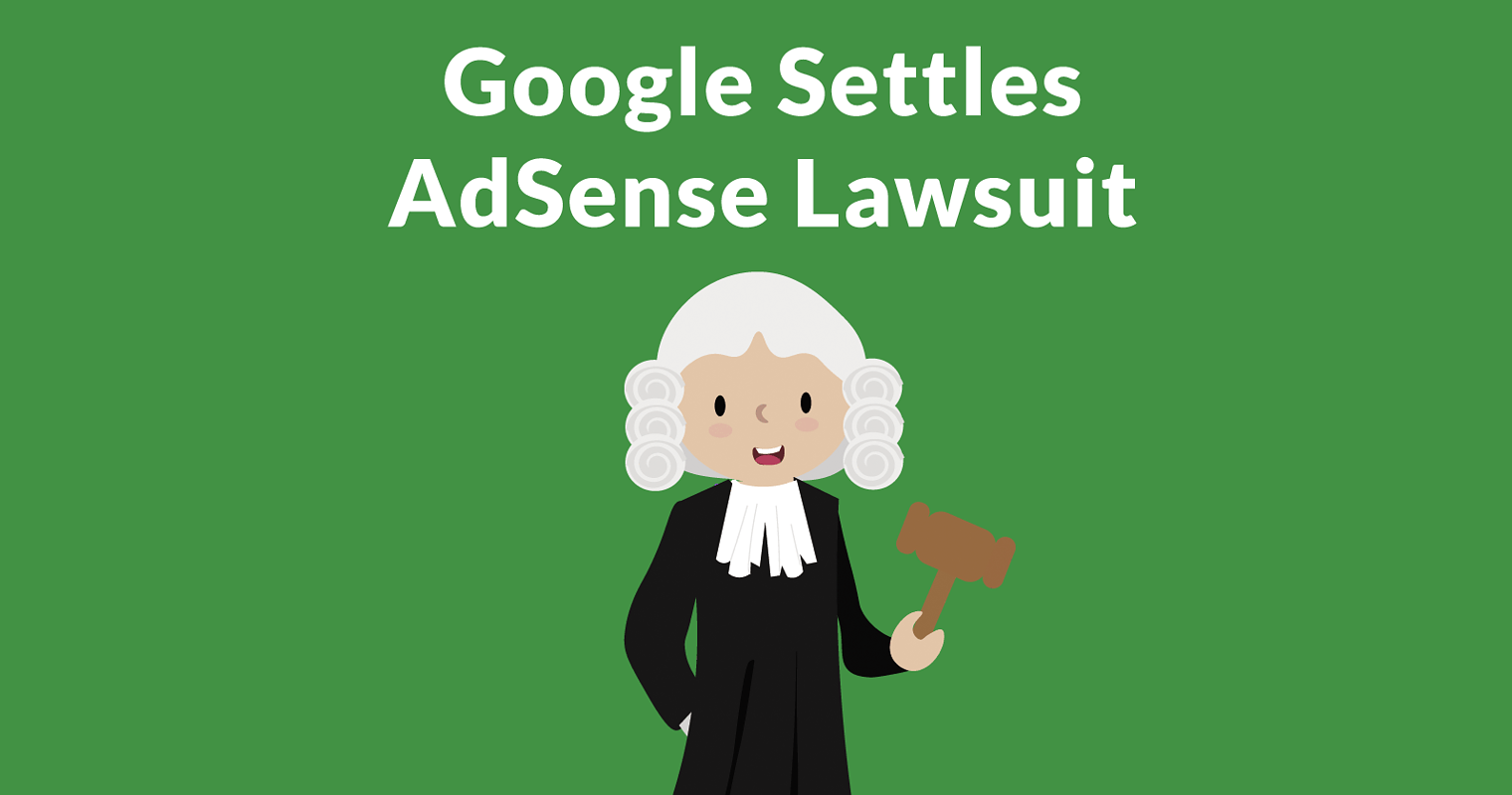 Google Settles Lawsuit Alleging it Unfairly Kept AdSense Earnings