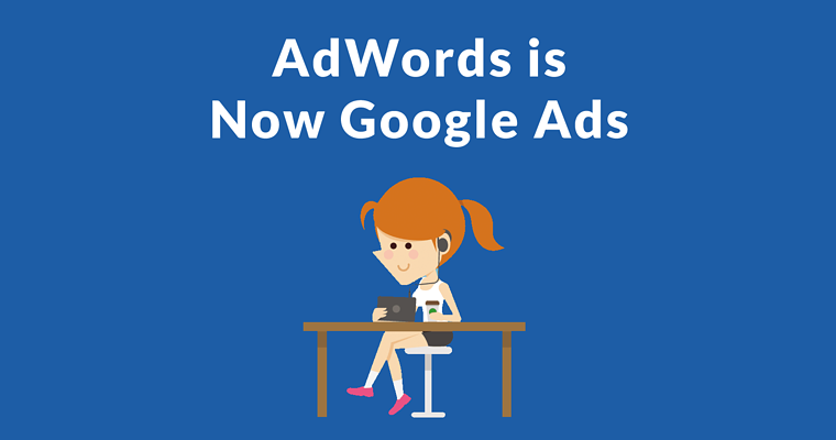 Google AdWords Is Now Google Ads