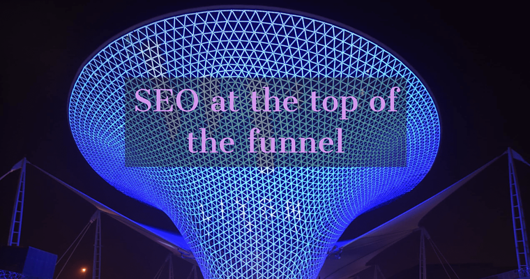5 Ways to Move Your SEO Programs to Target the Top of the Buying Funnel