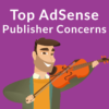 Top 5 AdSense Publisher Concerns