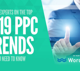 10 Most Important PPC Trends You Need to Know in 2019