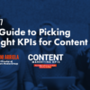 Your Guide to Picking the Right KPIs for Content