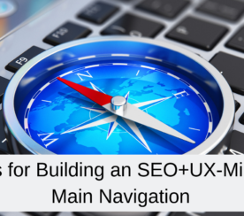 6 Tips for Building an SEO + UX-Minded Main Navigation
