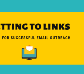 Getting to Links: 5 Tips for Successful Email Outreach