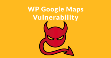 WP Google Maps Plugin Vulnerable to SQL Injection Exploit