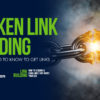 Broken Link Building: What You Need to Know to Get Links