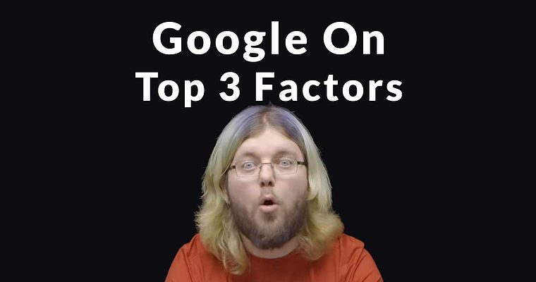 Google Shares Top 3 SEO Factors