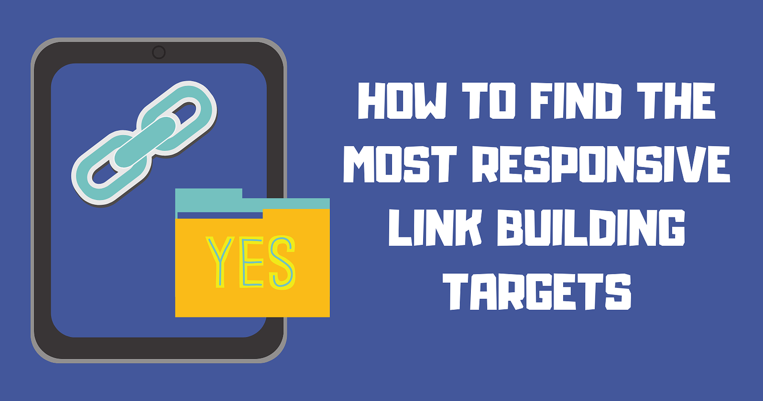 How You Can Find the Most Responsive Link Building Targets