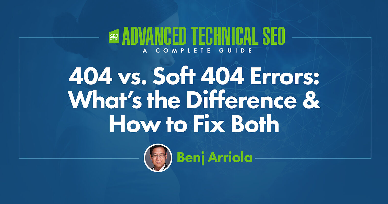 404 vs. Soft 404 Errors: What’s the Difference & How to Fix Both