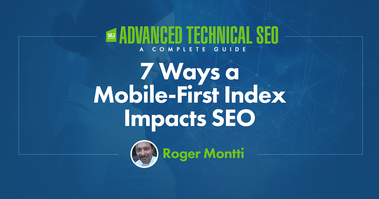 7 Ways a Mobile-First Index Impacts SEO