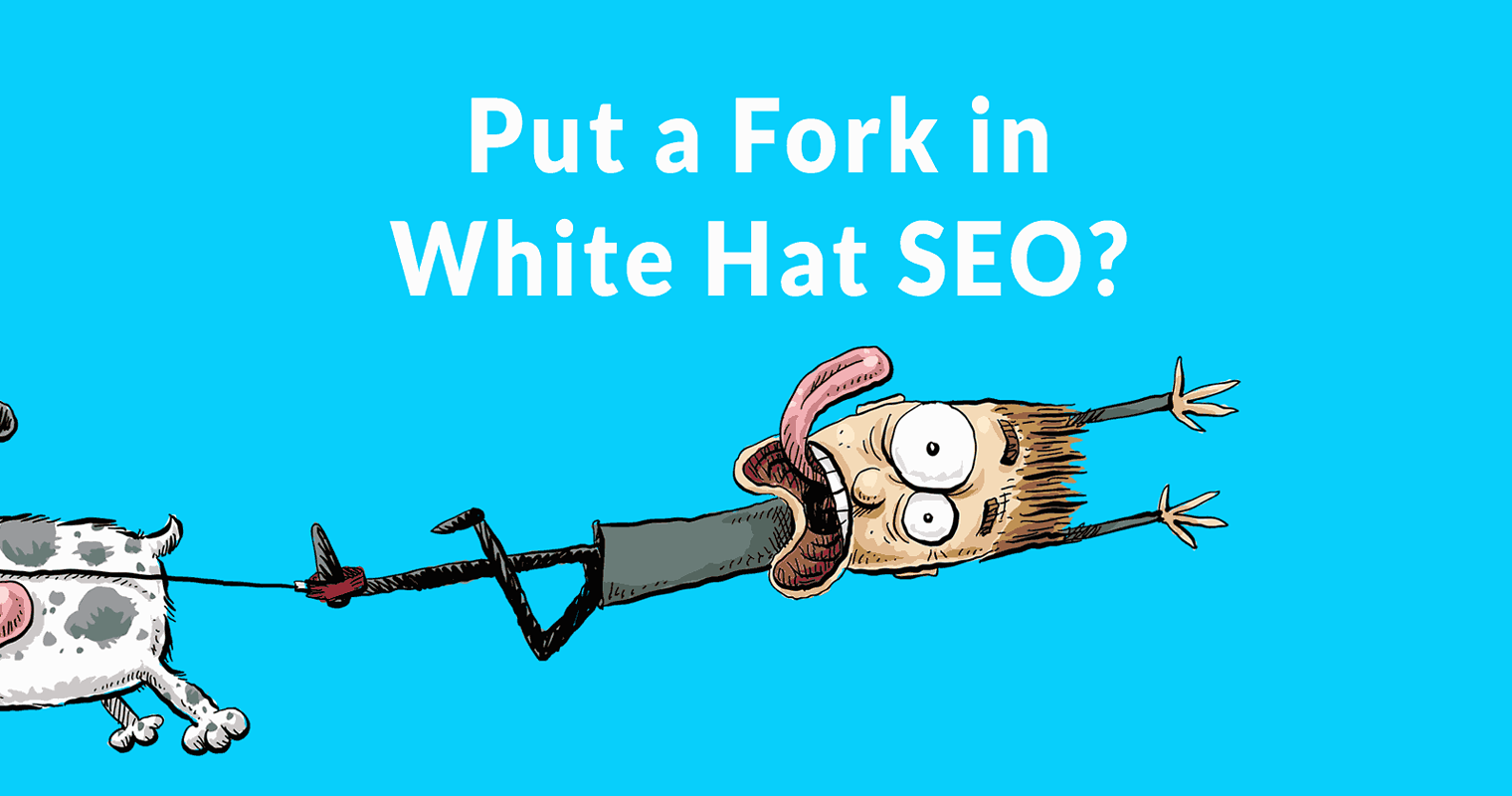 Why White Hat SEO is No Longer a Thing