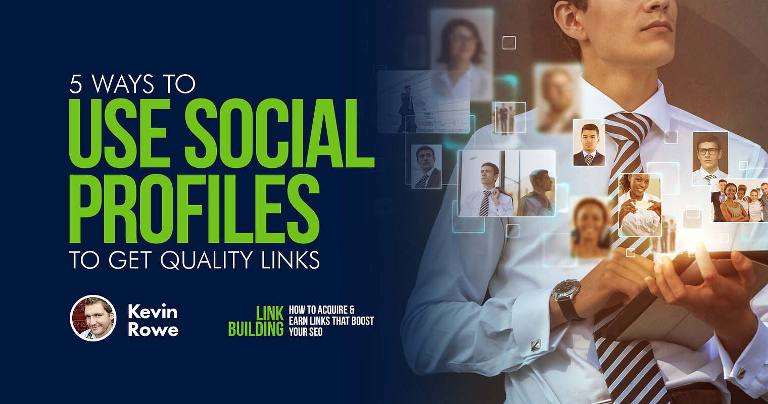 5 Ways to Use Social Profiles to Get Quality Links