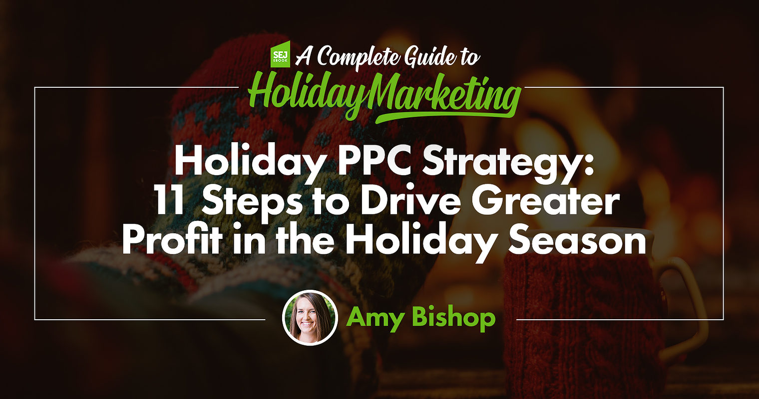 Holiday PPC Strategy: 11 Steps to Drive Greater Profit This Year