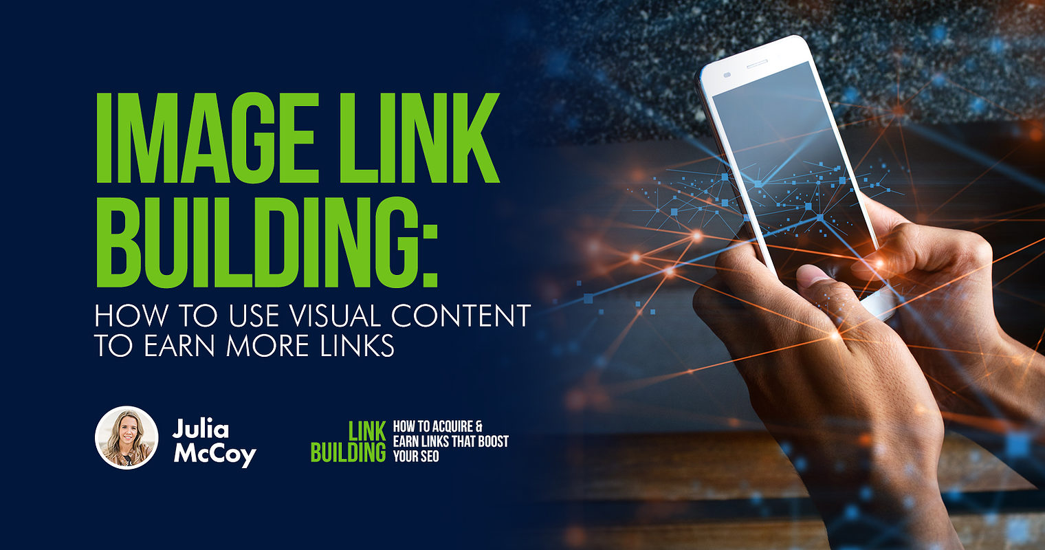 Image Link Building: How to Use Visual Content to Earn More Links
