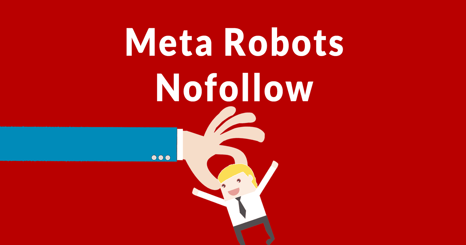 Google Will Now Treat Meta Robots Nofollow as a Hint