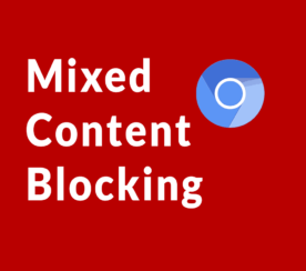 Google Chrome Will Block Mixed Content