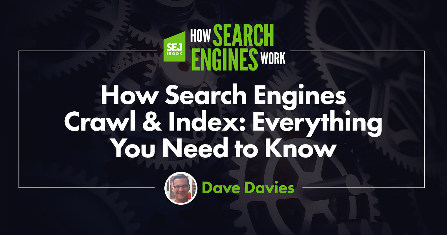 How Search Engines Crawl & Index: Everything You Need To Know