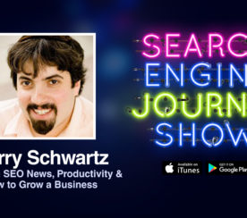 Barry Schwartz on Covering SEO News, Productivity & How to Grow a Business [PODCAST]