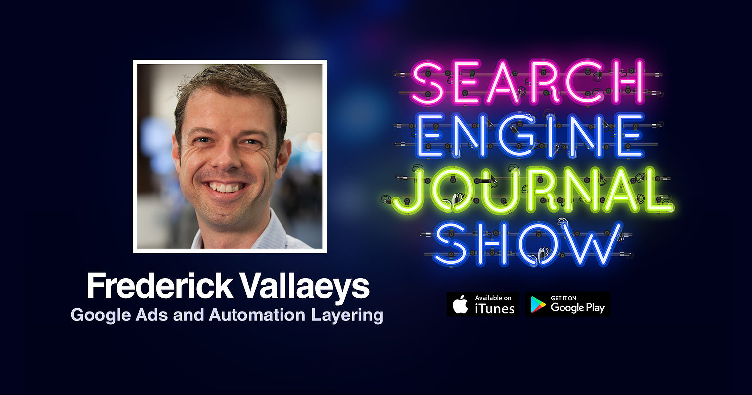 Google Ads & Automation Layering with Frederick Vallaeys [PODCAST]