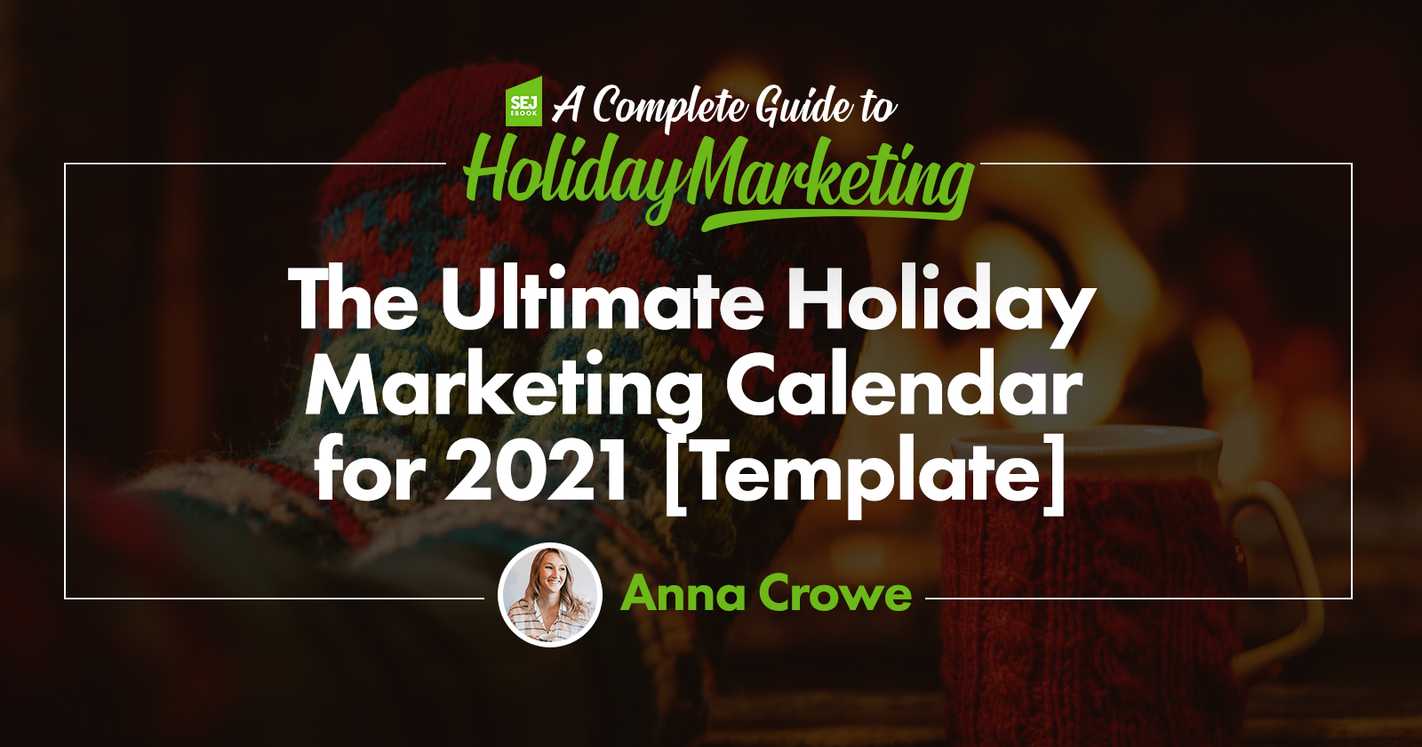 You Need This 2021 Marketing Calendar [Free Templates]