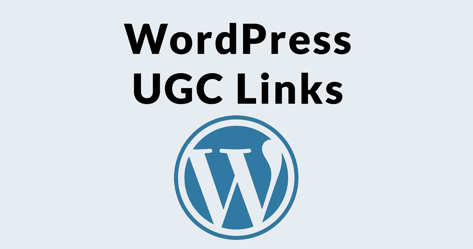 WordPress 5.3 Adopts Rel UGC Nofollow Link Attribute