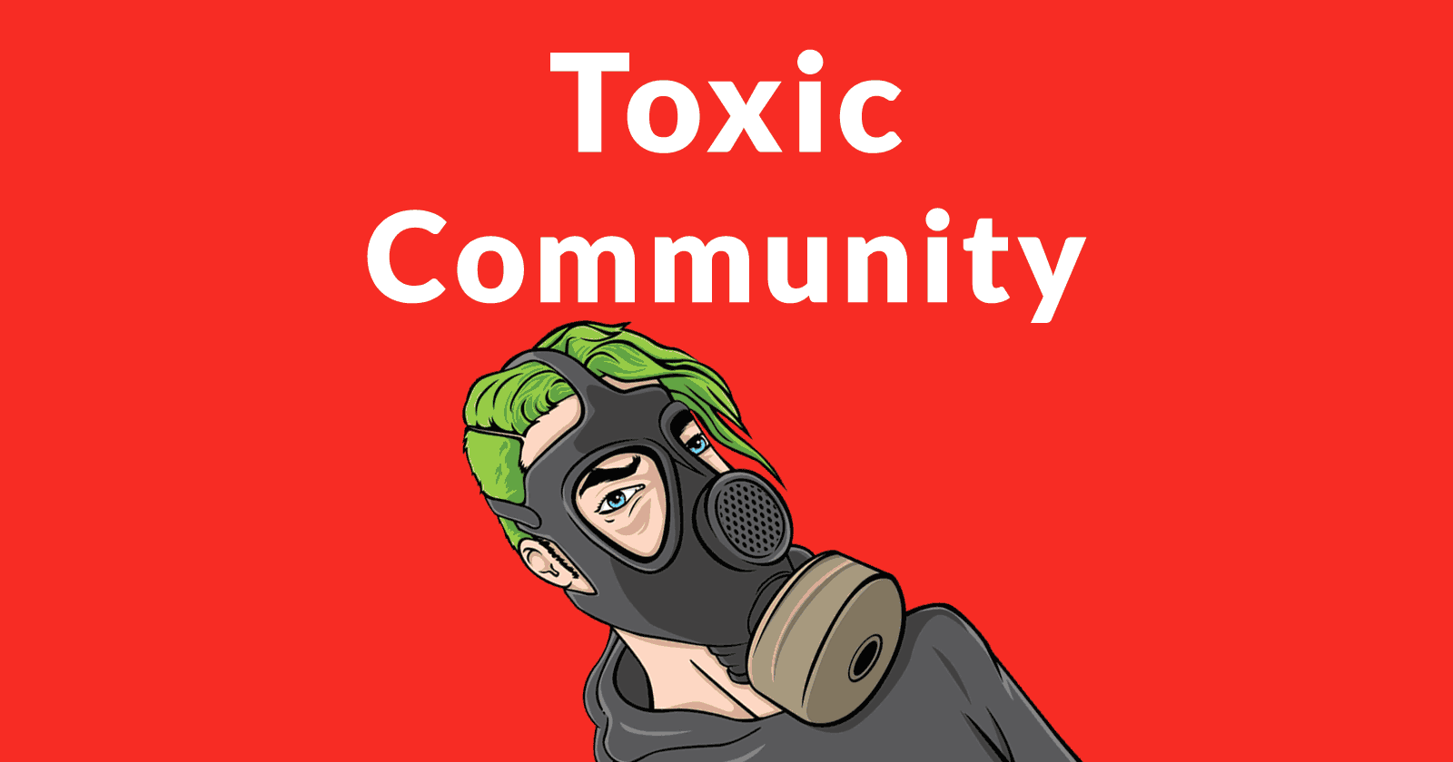 toxic community 5de159350de79