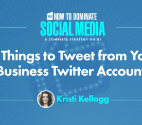 What to Tweet: 21 Easy Ideas for Your Business or Brand