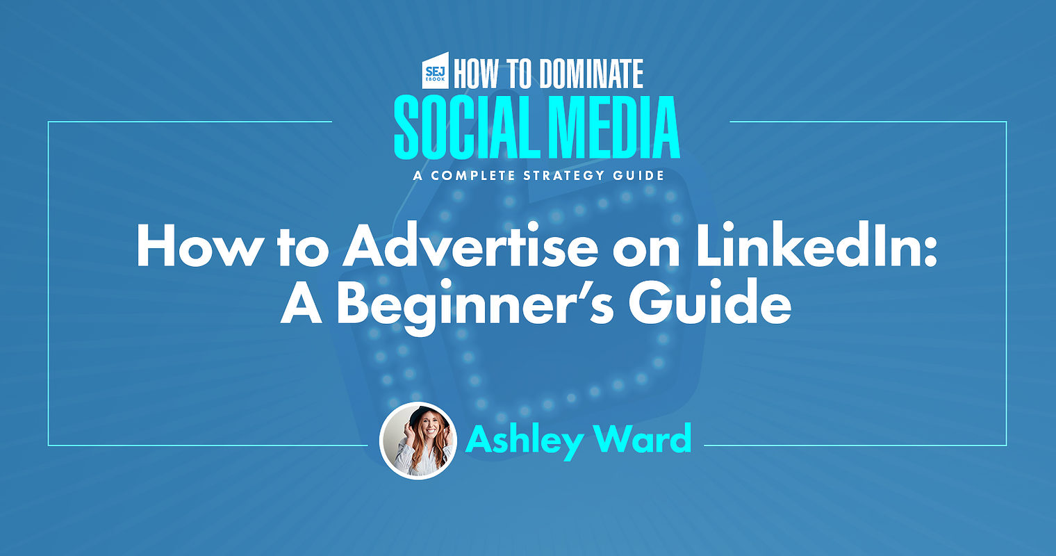 How to Advertise on LinkedIn: A Beginner’s Guide