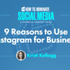 9 Reasons to Use Instagram for Business