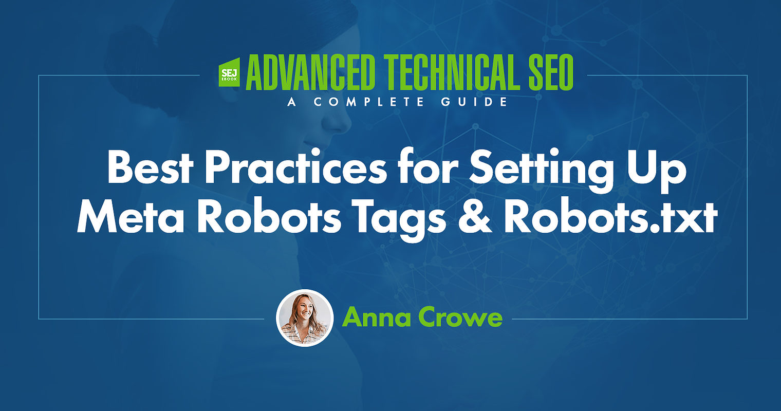 Best Practices for Setting Up Meta Robots Tags & Robots.txt