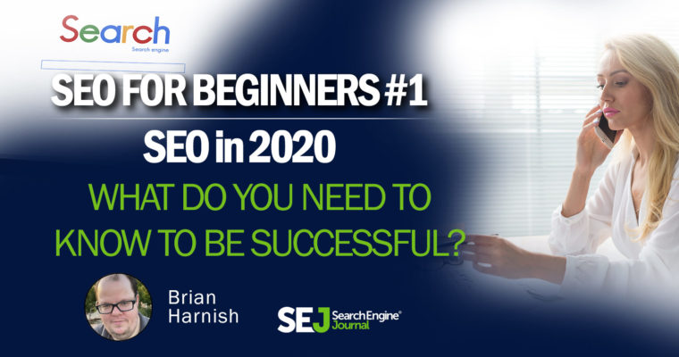 SEO in 2020: What Basics You Need to Know to Be Successful