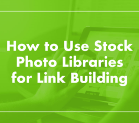How to Use Stock Photo Libraries for Link Building