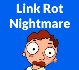 Link Rot – What it Is and How it Affects Rankings