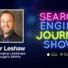 The Changing Landscape of Google’s SERPs with Peter Leshaw [PODCAST]