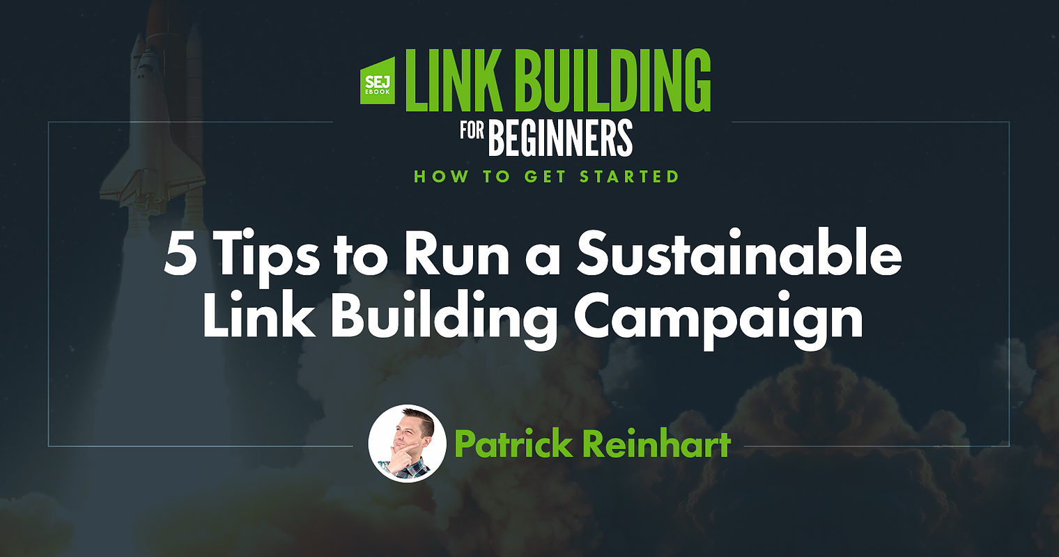 5 Tips to Run a Sustainable Link Building Campaign