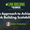 An Approach to Achieve Link Building Scalability