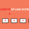 The 5 Don’ts of Link Outreach