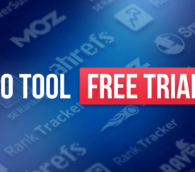 SEO Tool Free Trials: 7 Awesome SEO Tools You Can Try Before You Buy