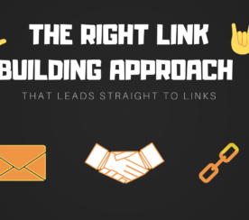 The Right Link Building Approach That Leads Straight to Links