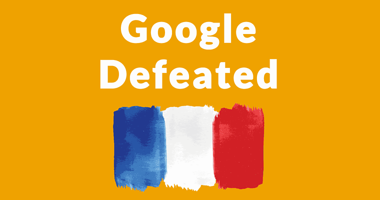 Google Suffers Major Defeat – Must Pay French Publishers
