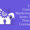 5 Content Marketing Action Items During a Pandemic