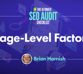 9 Page-Level Factors to Assess as Part of Your SEO Audit