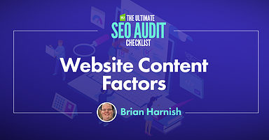 10 Website Content Factors You Must Check During an SEO Audit