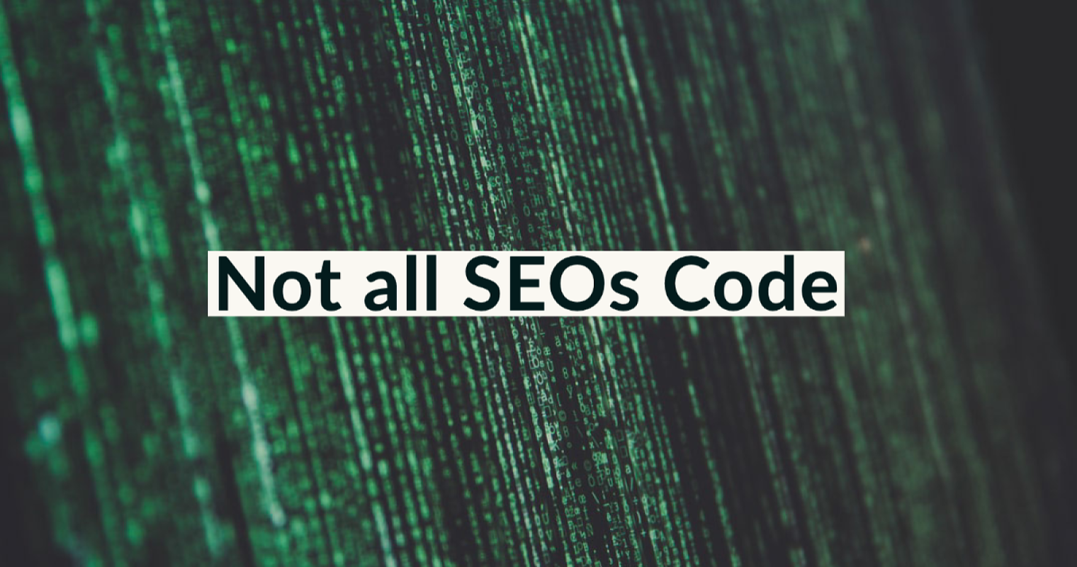 You Don’t Have to Code to Be Great at SEO