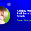 Paid Social & Paid Search: How to Have A Happy Marriage