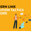 10 Modern Link Acquisition Tactics That Work